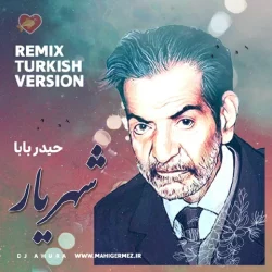 حیدر بابا شهریار رمیکس ترکیه